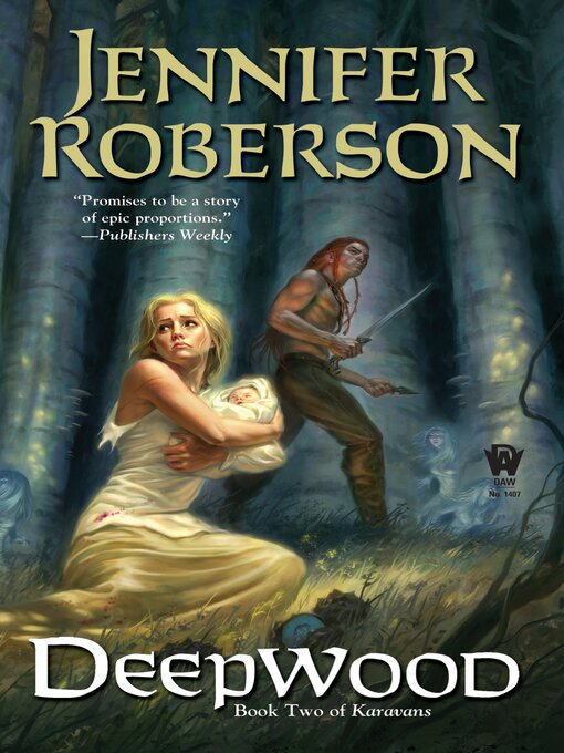 Title details for Deepwood by Jennifer Roberson - Available